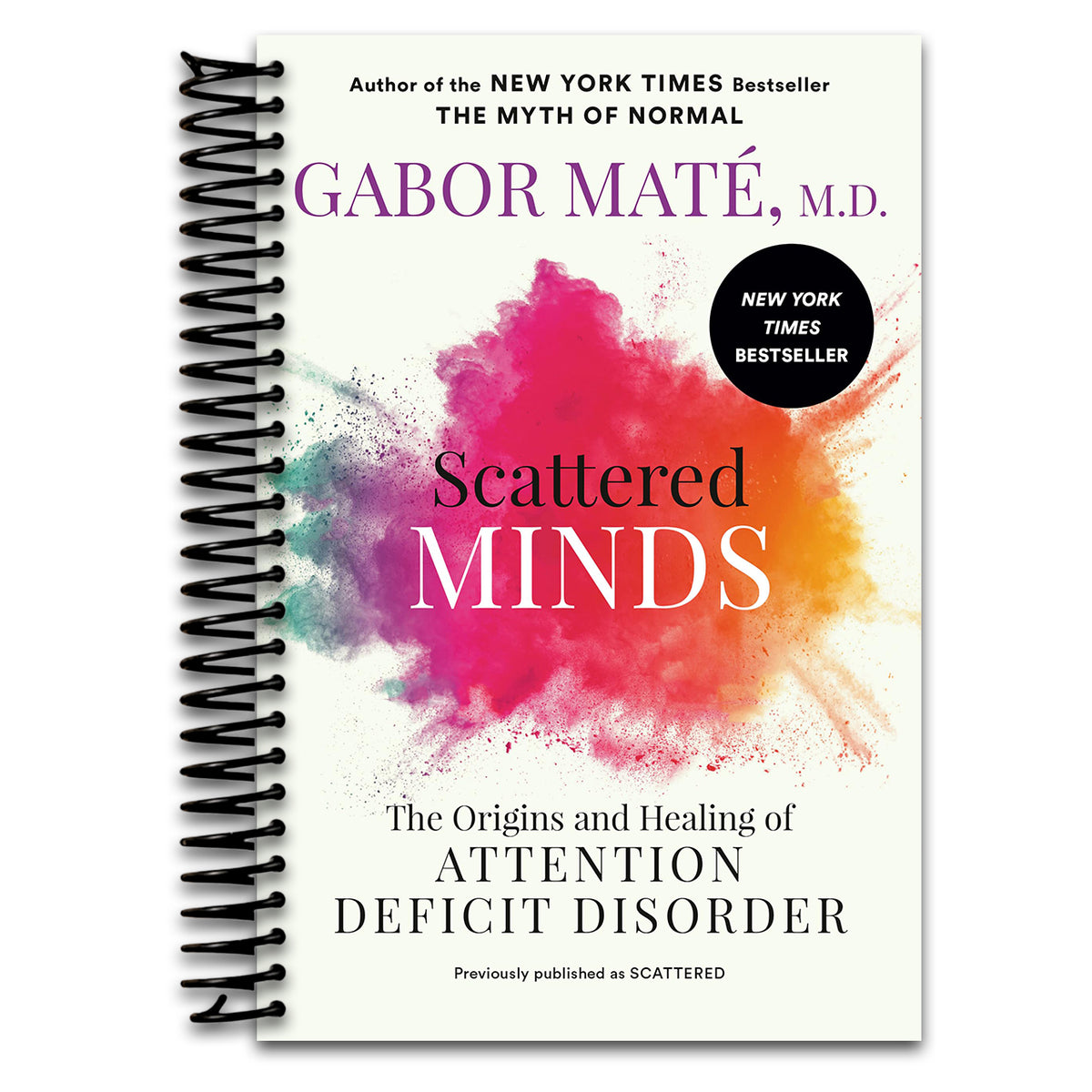 Scattered Minds: The Origins and Healing of Attention Deficit Disorder (Spiral bound)