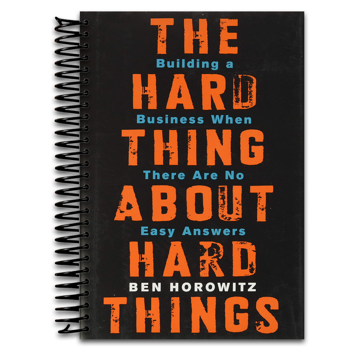 The Hard Thing About Hard Things: Building a Business When There Are No Easy Answers―Straight Talk on the Challenges of Entrepreneurship (Spiral bound)