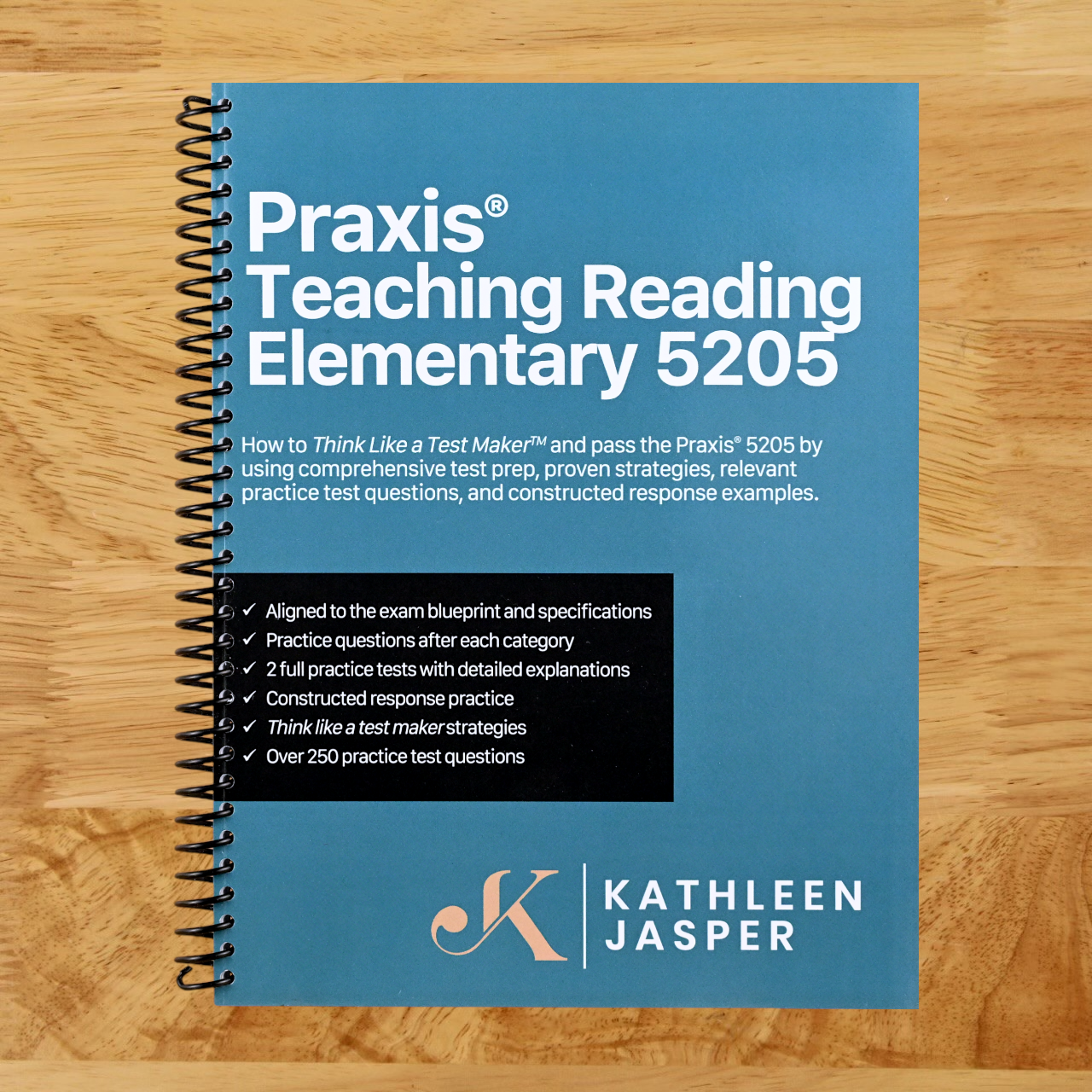 Praxis® Teaching Reading Elementary 5205: How to pass the Praxis® 5205 by using a comprehensive test prep study guide, proven strategies, relevant ... questions, and constructed response examples. (Spiral bound) Happy Coil spiral bound book