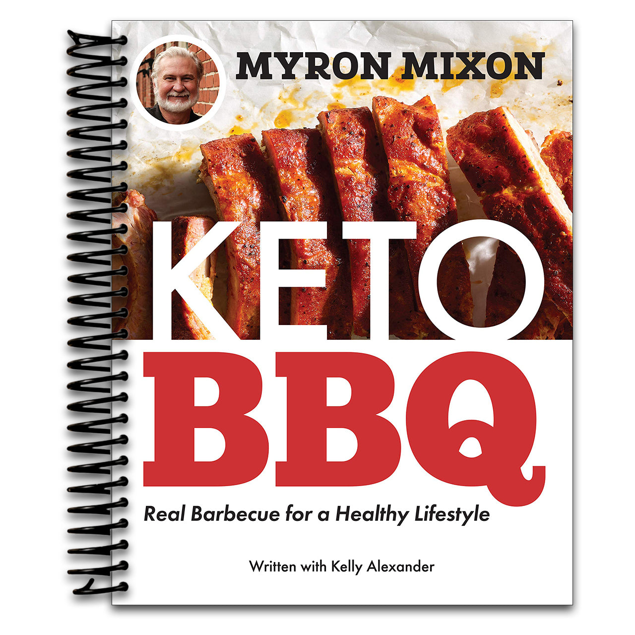 Myron Mixon: Keto BBQ: Real Barbecue for a Healthy Lifestyle (Spiral bound)