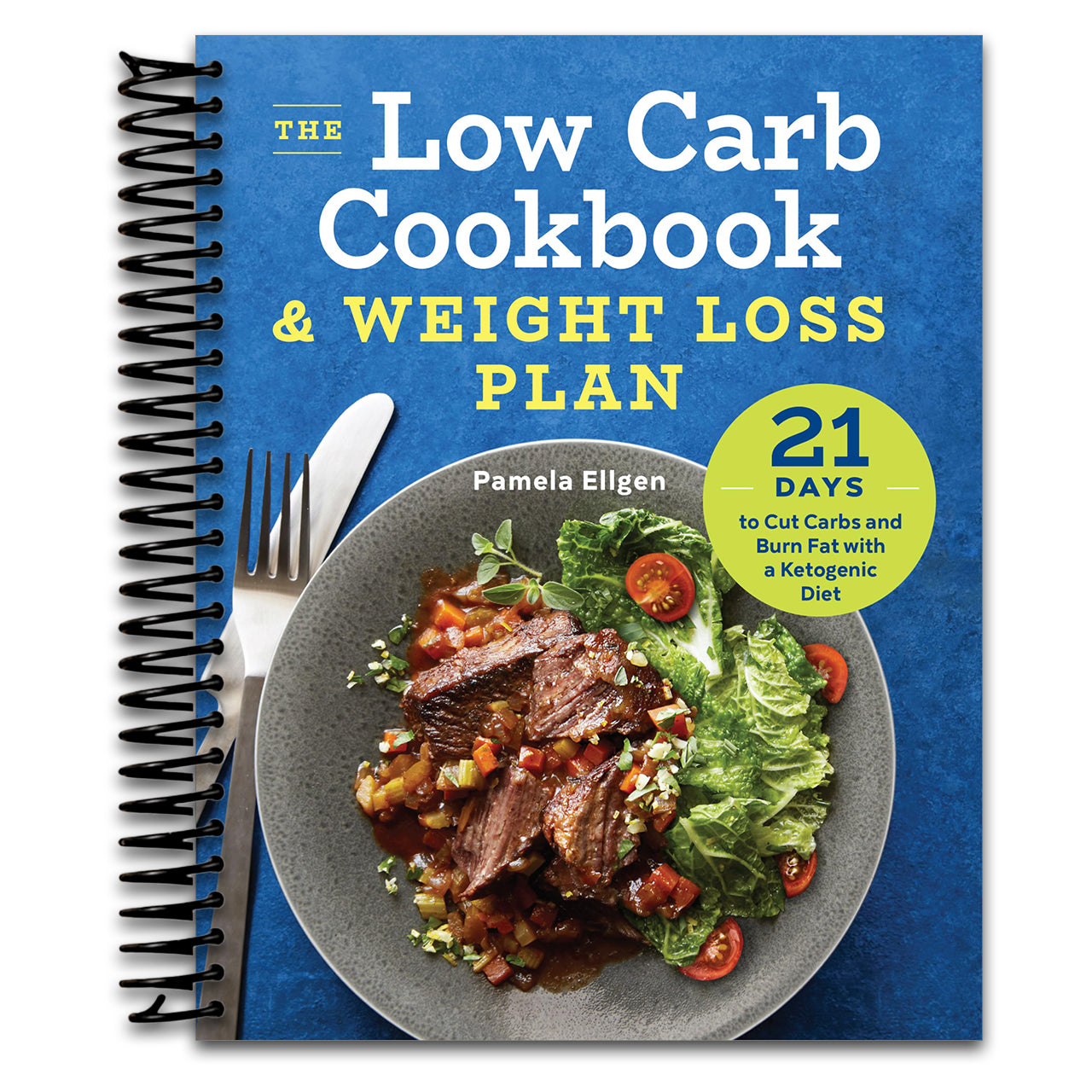 The Low Carb Cookbook & Weight Loss Plan: 21 Days to Cut Carbs and Burn Fat with a Ketogenic Diet (Spiral bound) Happy Coil spiral bound book