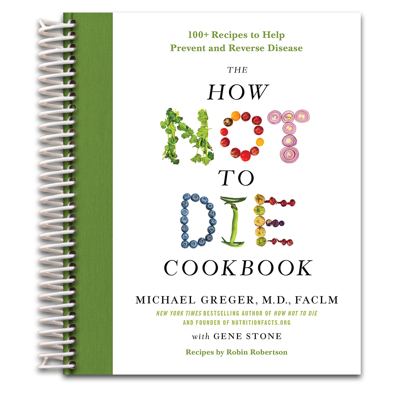 The How Not to Die Cookbook: 100+ Recipes to Help Prevent and Reverse Disease (International Edition)