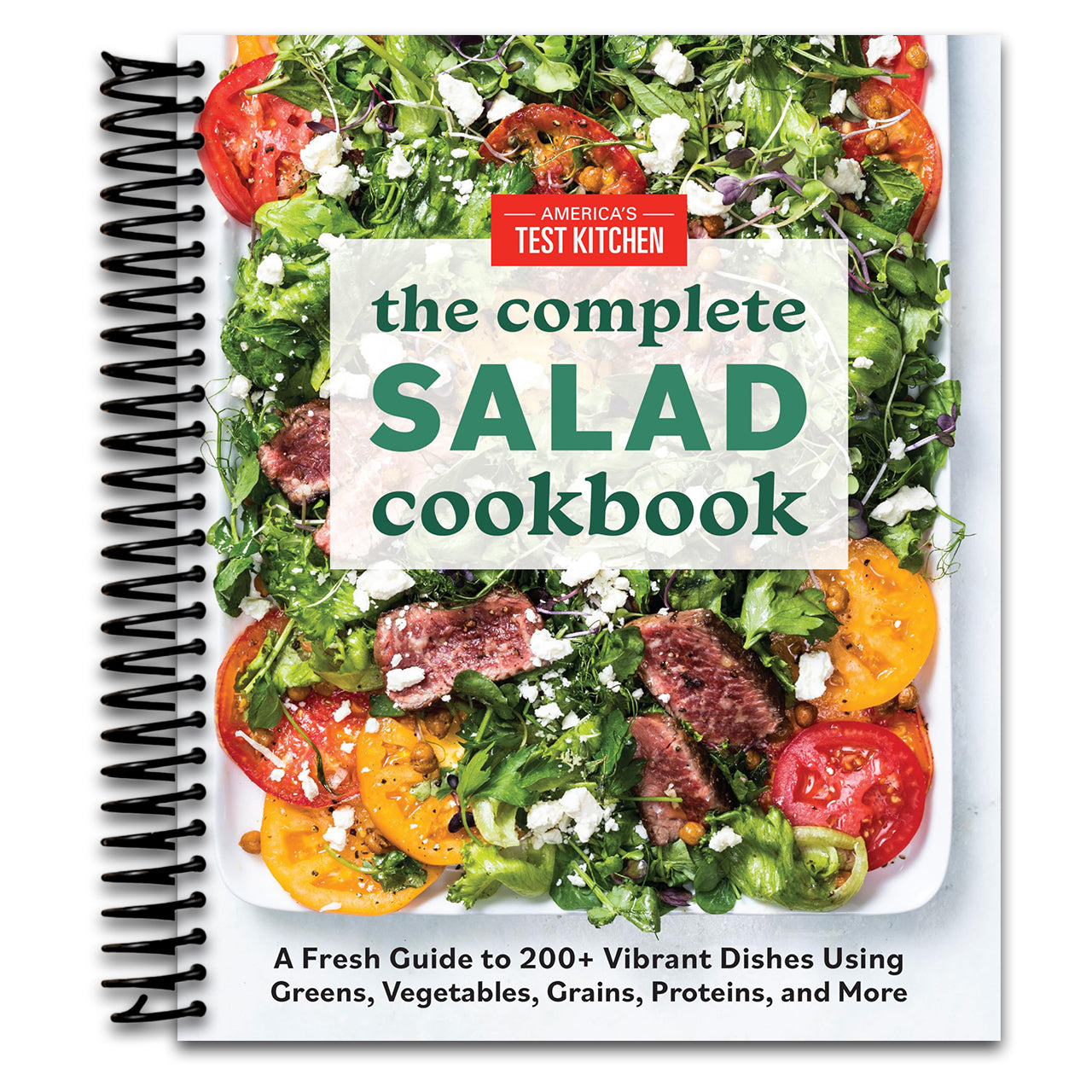 The Complete Salad Cookbook: A Fresh Guide to 200+ Vibrant Dishes Using Greens, Vegetables, Grains, Proteins, and More (The Complete ATK Cookbook Series)