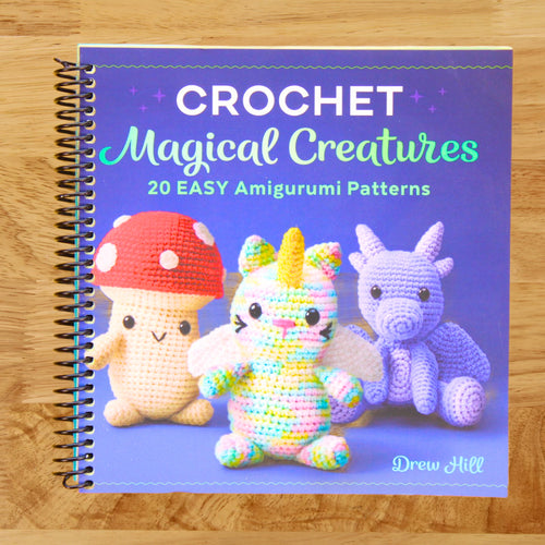 Crochet Magical Creatures: 20 Easy Amigurumi Patterns