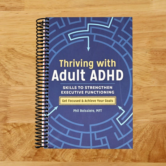 Thriving with Adult ADHD: Skills to Strengthen Executive Functioning