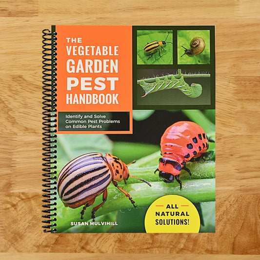 The Vegetable Garden Pest Handbook: Identify and Solve Common Pest Problems on Edible Plants - All Natural Solutions!