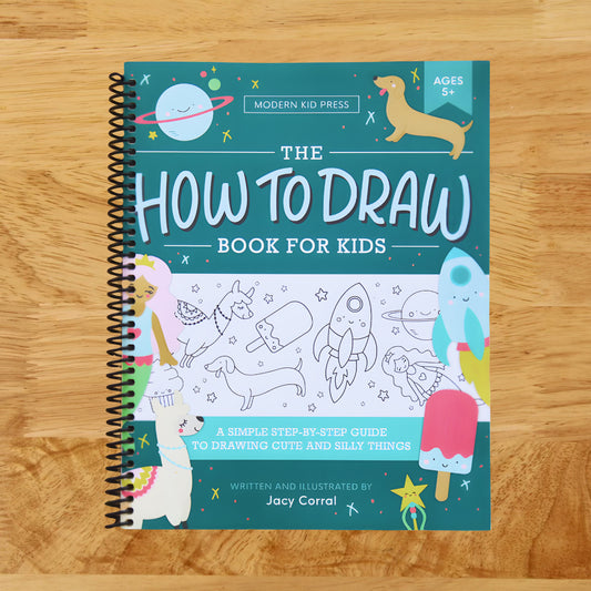 The How to Draw Book for Kids: A Simple Step-by-Step Guide to Drawing Cute and Silly Things