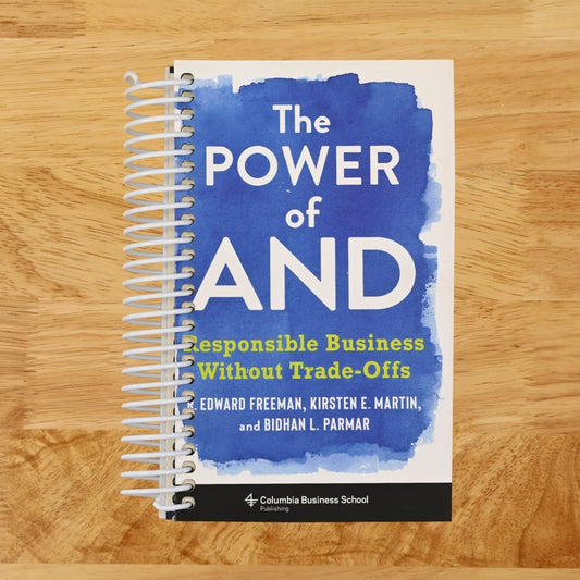 The Power of And: Responsible Business Without Trade-Offs