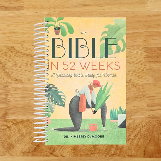 The Bible in 52 Weeks: A Yearlong Bible Study for Women