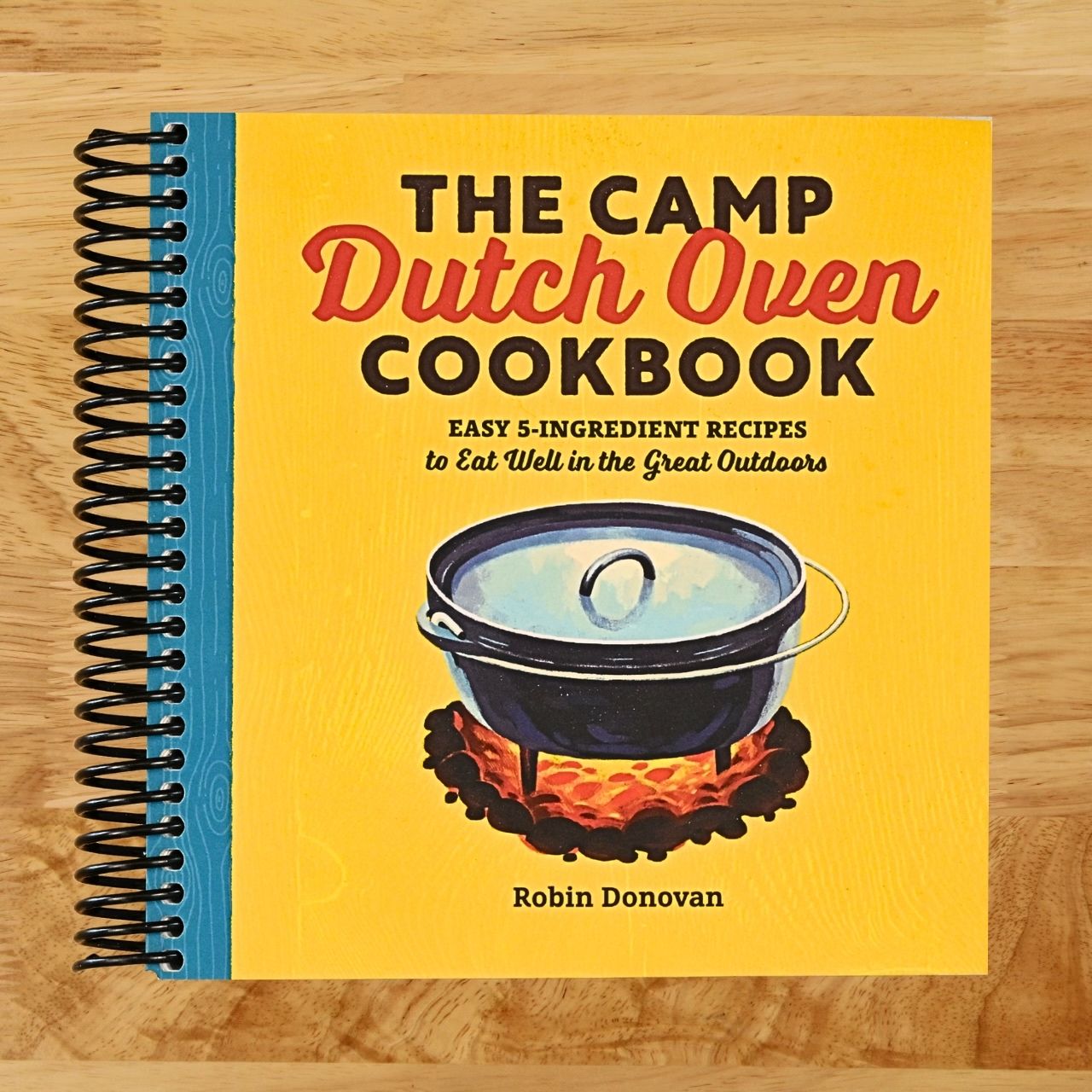 The Camp Dutch Oven Cookbook: Easy 5-Ingredient Recipes to Eat Well in the Great Outdoors