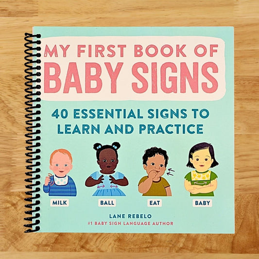 My First Book of Baby Signs: 40 Essential Signs to Learn and Practice