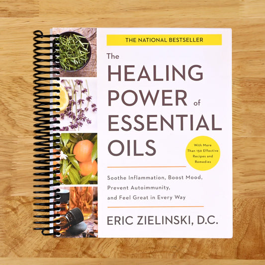The Healing Power of Essential Oils: Soothe Inflammation, Boost Mood, Prevent Autoimmunity, and Feel Great in Every Way