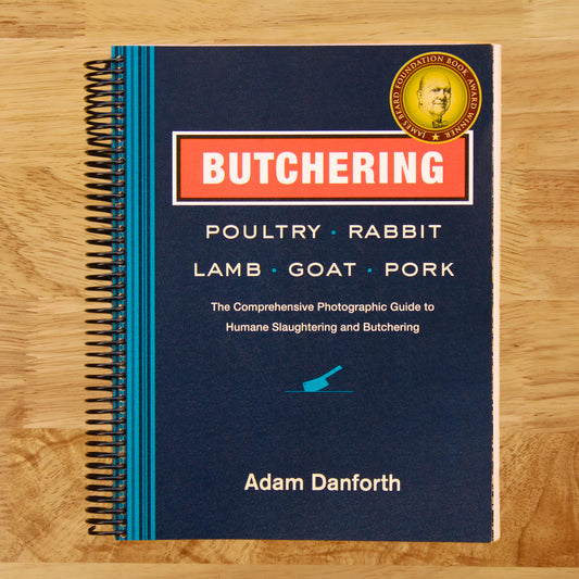 Butchering Poultry, Rabbit, Lamb, Goat, and Pork: The Comprehensive Photographic Guide to Humane Slaughtering and Butchering