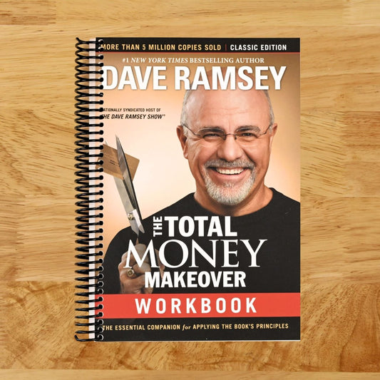 The Total Money Makeover Workbook: Classic Edition: The Essential Companion for Applying the Book’s Principles