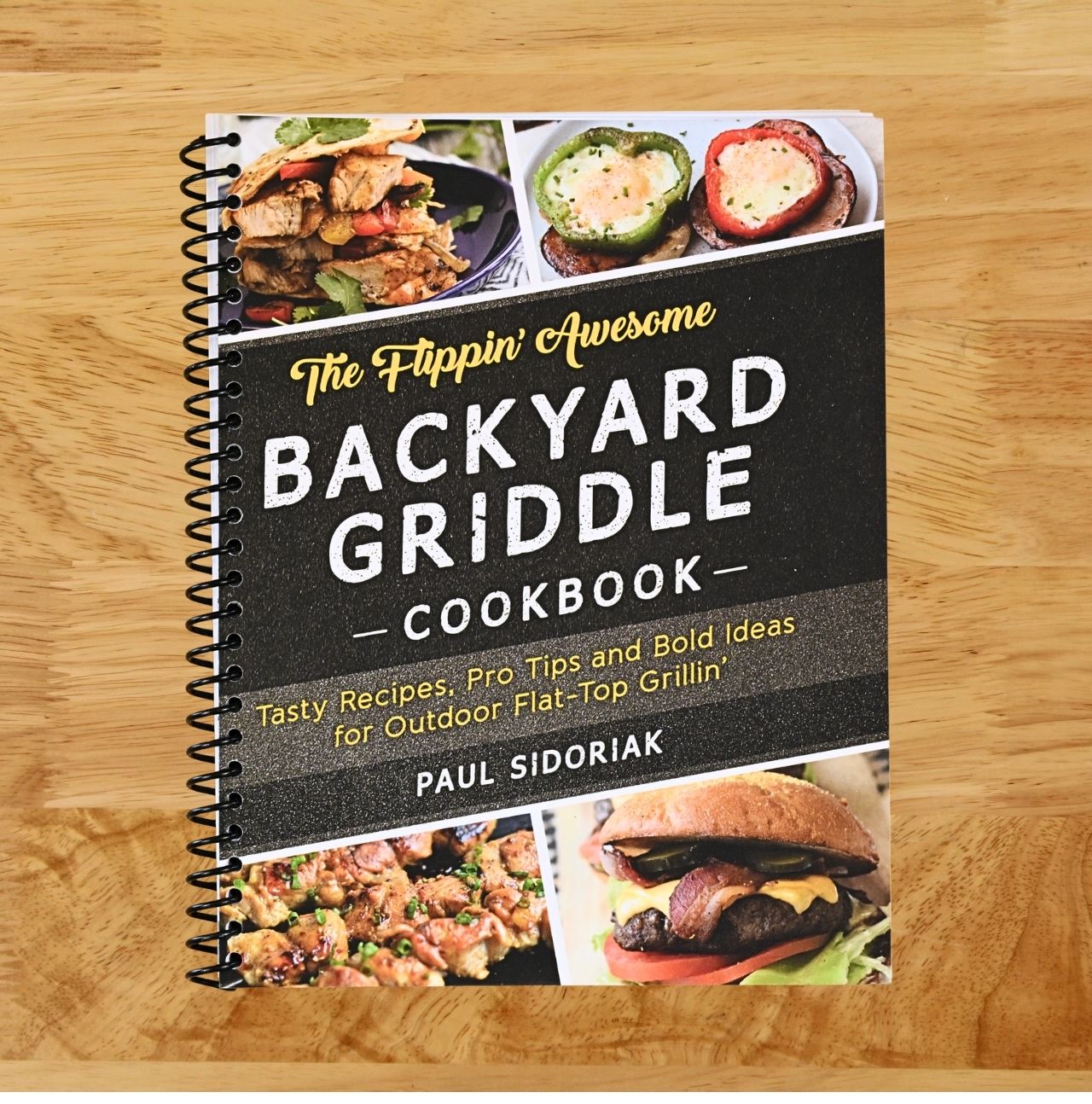 The Flippin' Awesome Backyard Griddle Cookbook: Tasty Recipes, Pro Tips and Bold Ideas for Outdoor Flat Top Grillin'