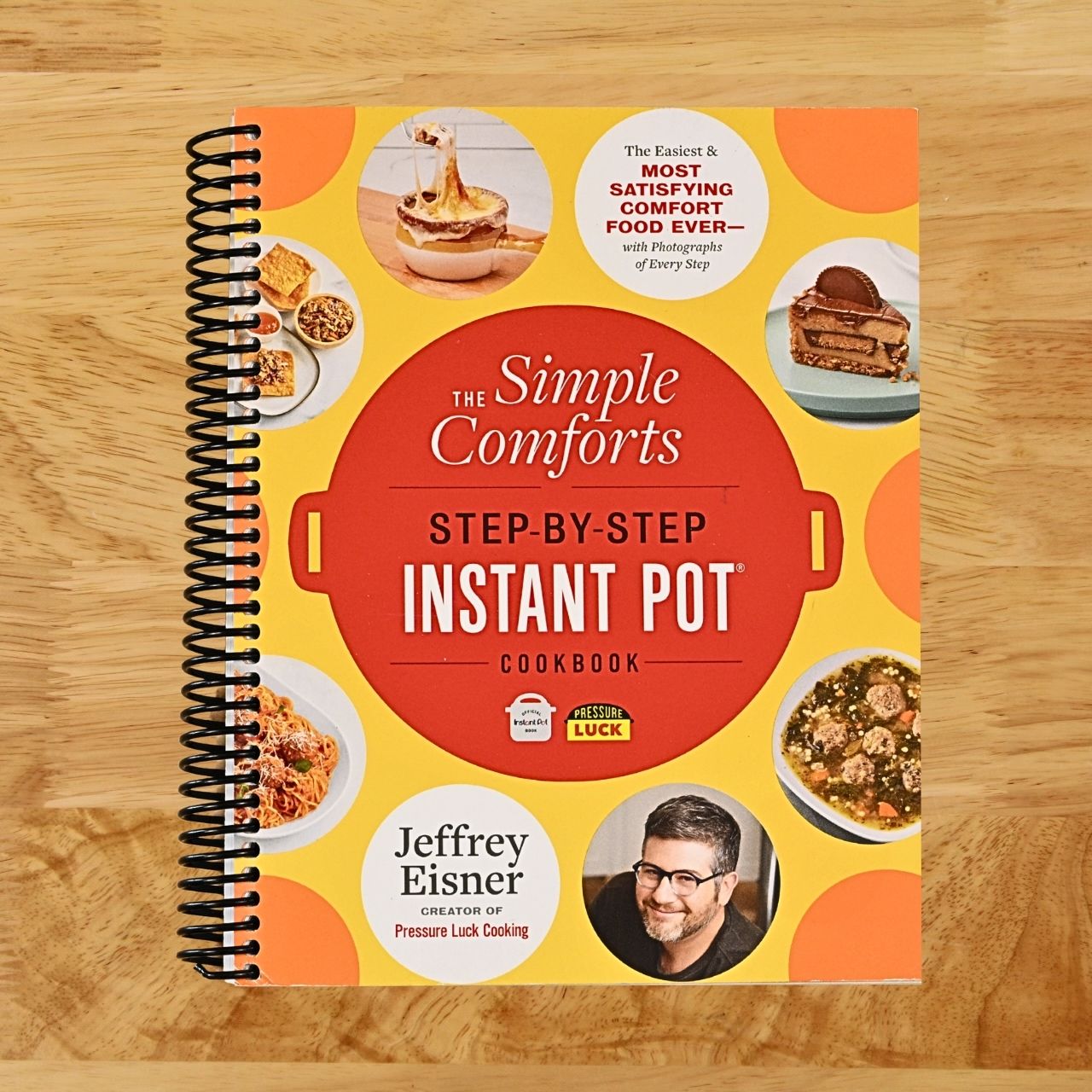 The Simple Comforts Step-by-Step Instant Pot Cookbook: The Easiest and Most Satisfying Comfort Food Ever ― With Photographs of Every Step (Step-by-Step Instant Pot Cookbooks)