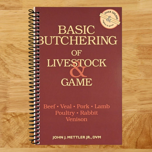 Basic Butchering of Livestock & Game: Beef, Veal, Pork, Lamb, Poultry, Rabbit, Venison