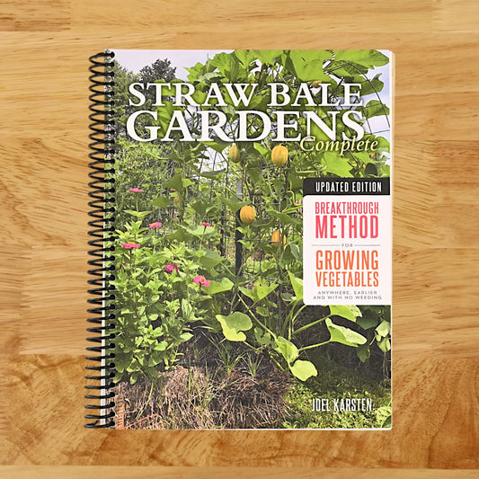 Straw Bale Gardens Complete, Updated Edition: Breakthrough Method for Growing Vegetables Anywhere, Earlier and with No Weeding