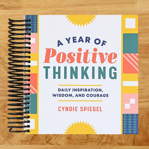 A Year of Positive Thinking: Daily Inspiration, Wisdom, and Courage (A Year of Daily Reflections)