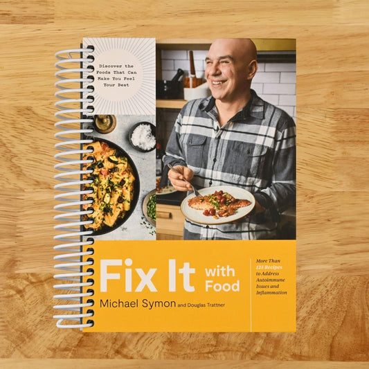 Fix It with Food: More Than 125 Recipes to Address Autoimmune Issues and Inflammation: A Cookbook