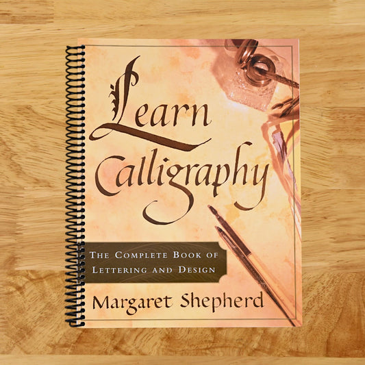 Learn Calligraphy: The Complete Book of Lettering and Design