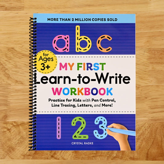 My First Learn-to-Write Workbook: Practice for Kids with Pen Control, Line Tracing, Letters, and More!