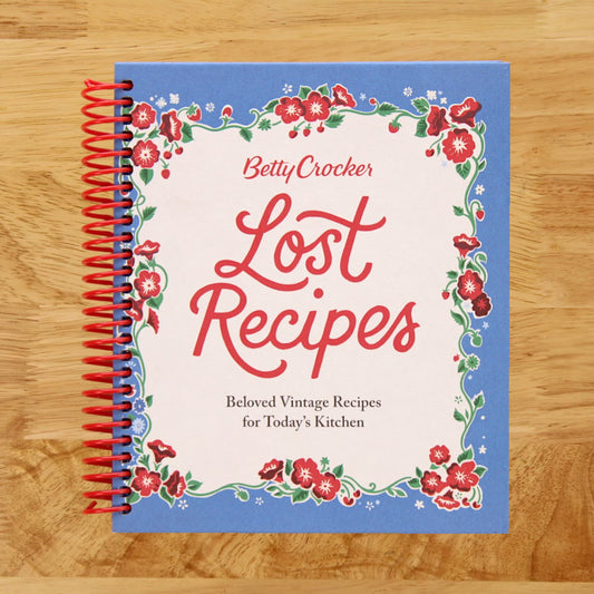 Betty Crocker Lost Recipes: Beloved Vintage Recipes for Today's Kitchen