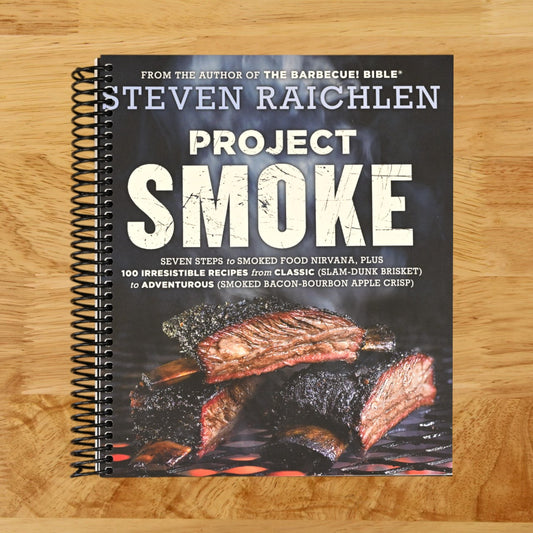 Project Smoke: Seven Steps to Smoked Food Nirvana, Plus 100 Irresistible Recipes from Classic (Slam-Dunk Brisket) to Adventurous (Smoked Bacon-Bourbon ... (Steven Raichlen Barbecue Bible Cookbooks)