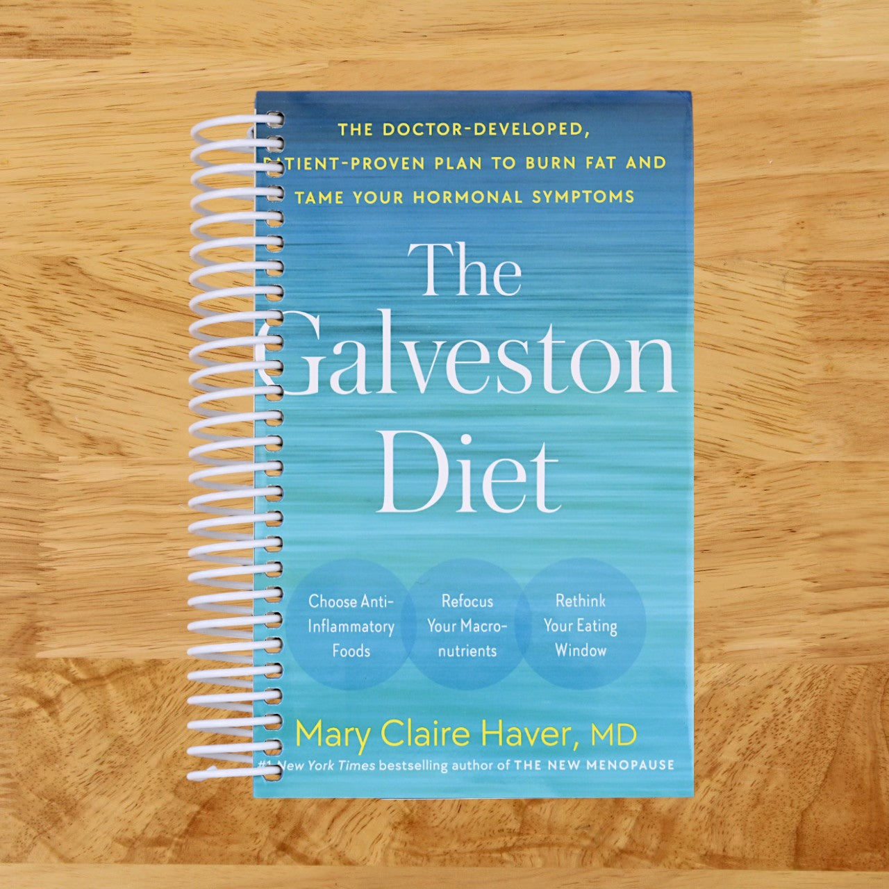 The Galveston Diet: The Doctor-Developed, Patient-Proven Plan to Burn Fat and Tame Your Hormonal Symptoms