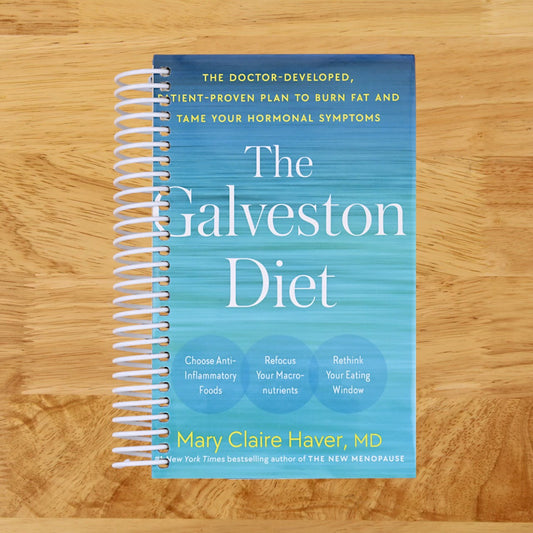 The Galveston Diet: The Doctor-Developed, Patient-Proven Plan to Burn Fat and Tame Your Hormonal Symptoms