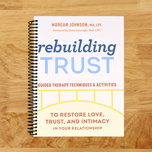 Rebuilding Trust: Guided Therapy Techniques and Activities to Restore Love, Trust, and Intimacy in Your Relationship