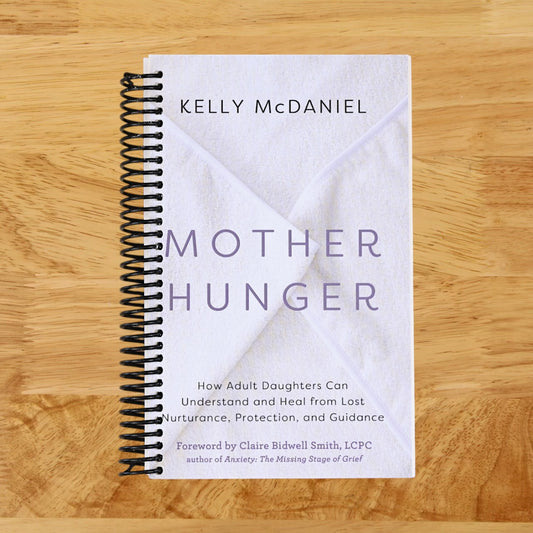 Mother Hunger: How Adult Daughters Can Understand and Heal from Lost Nurturance, Protection, and Guidance