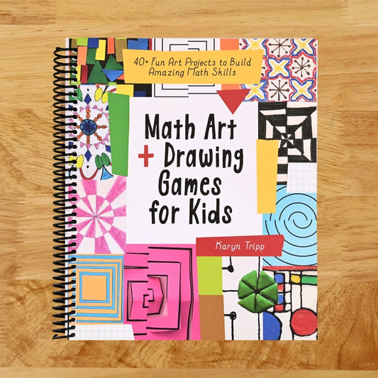 Math Art and Drawing Games for Kids: 40+ Fun Art Projects to Build Amazing Math Skills