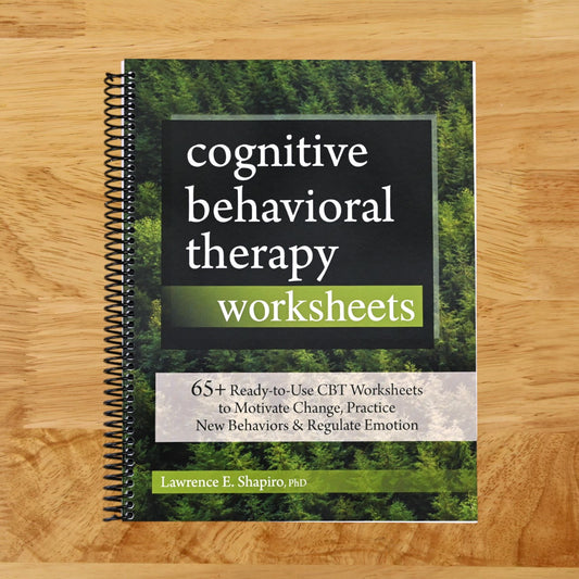 Cognitive Behavioral Therapy Worksheets: 65+ Ready-to-Use CBT Worksheets to Motivate Change, Practice New Behaviors & Regulate Emotion