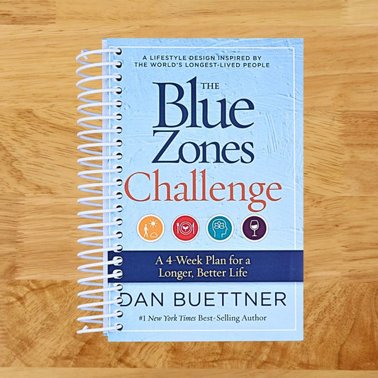 The Blue Zones Challenge: A 4-Week Plan for a Longer, Better Life