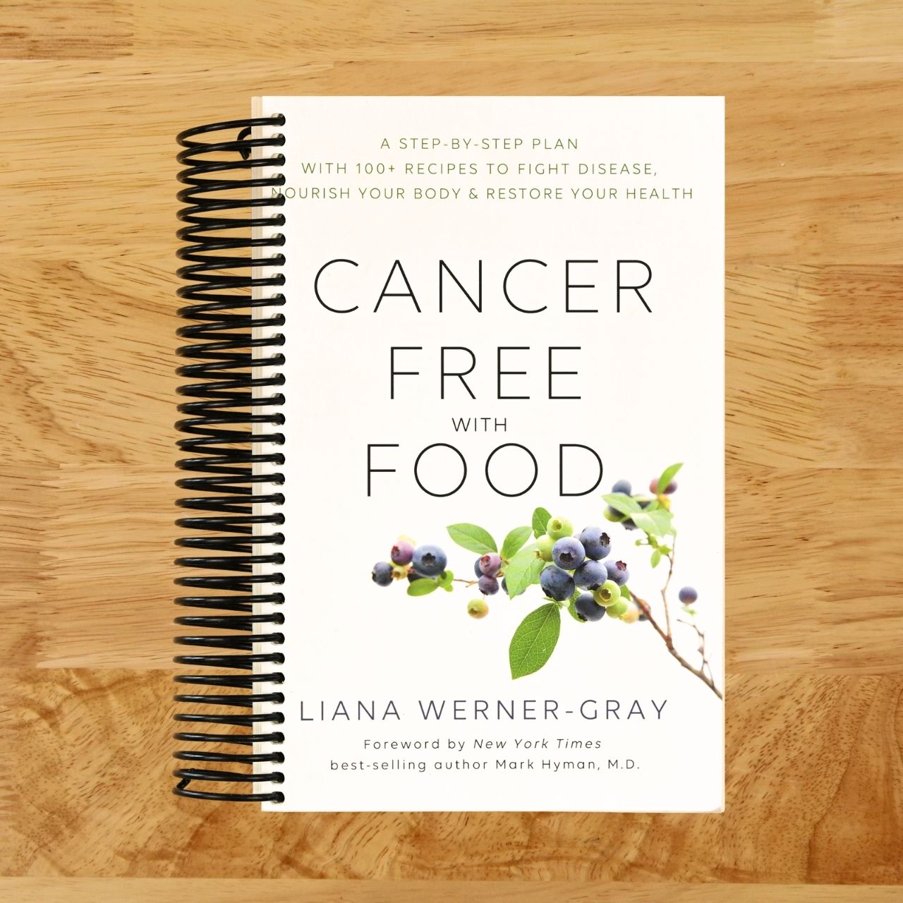 Cancer-Free with Food: A Step-by-Step Plan with 100+ Recipes to Fight Disease, Nourish Your Body & Restore Your Health
