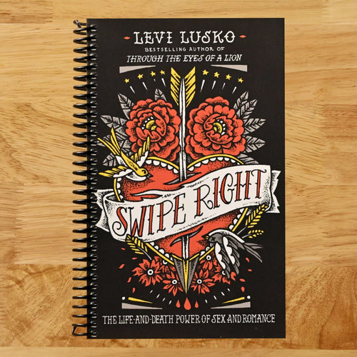 Swipe Right: The Life-and-Death Power of Sex and Romance (Spiral bound)