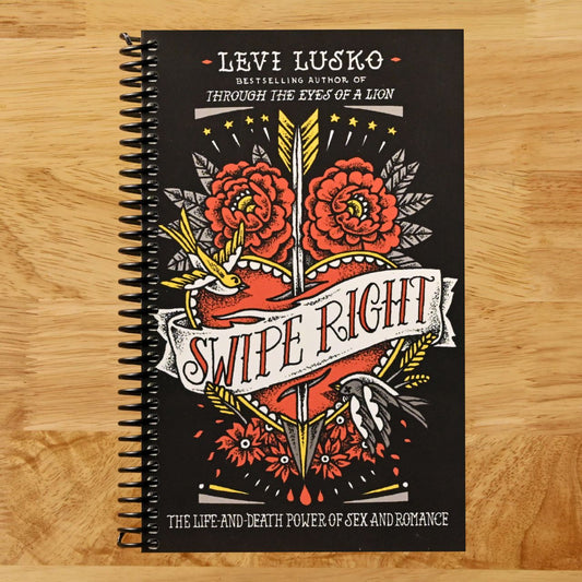 Swipe Right: The Life-and-Death Power of Sex and Romance (Spiral bound)