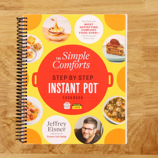 The Step-by-Step Instant Pot Cookbook: 100 Simple Recipes for Spectacular Results -- with Photographs of Every Step (Step-by-Step Instant Pot Cookbooks)