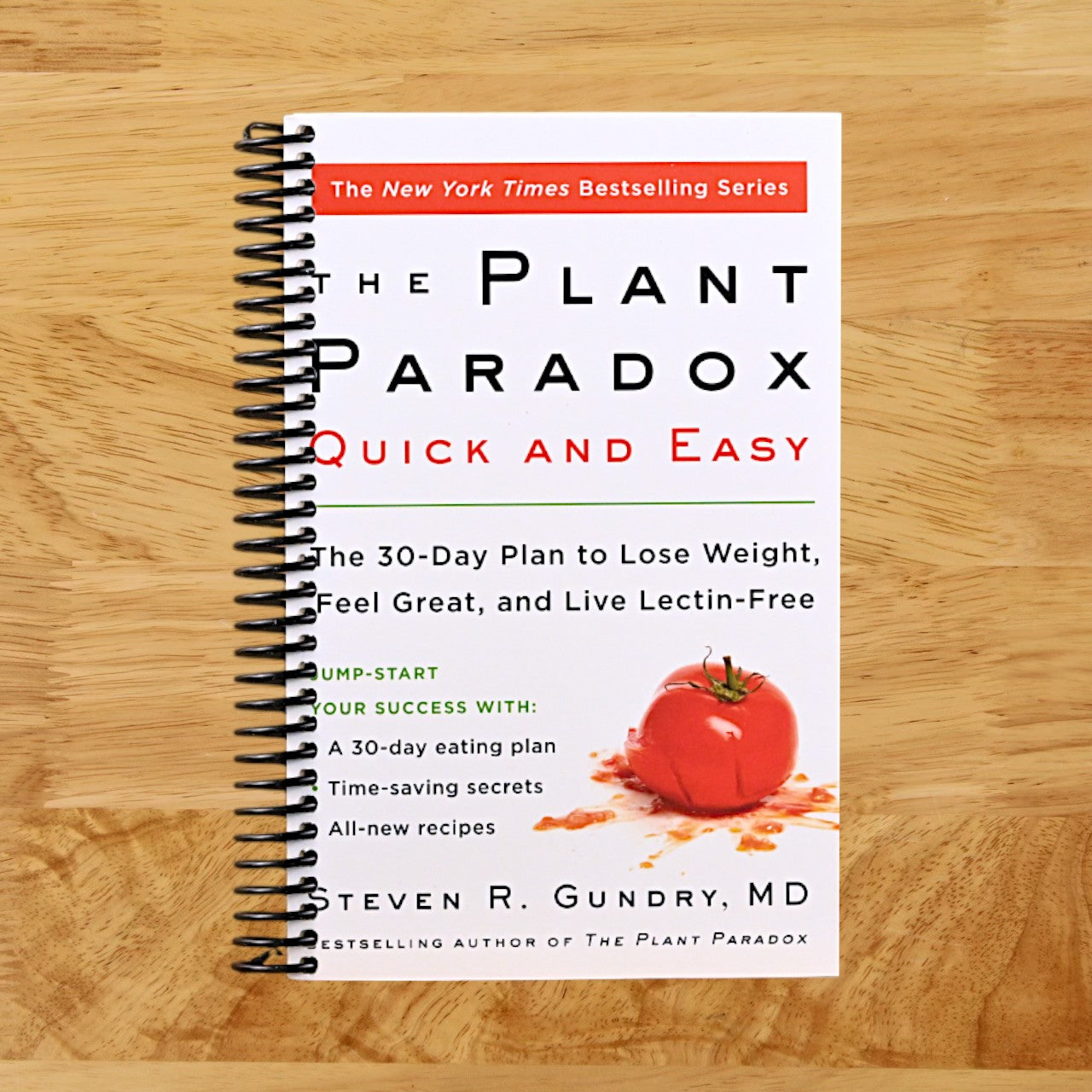 The Plant Paradox Quick and Easy: The 30-Day Plan to Lose Weight, Feel Great, and Live Lectin-Free (The Plant Paradox, 3)