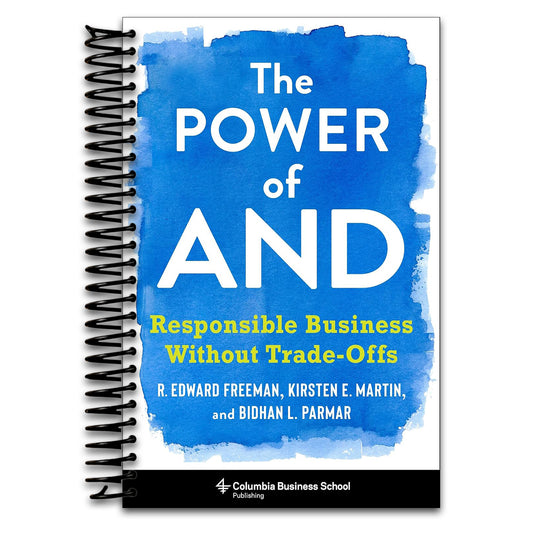 The Power of And: Responsible Business Without Trade-Offs