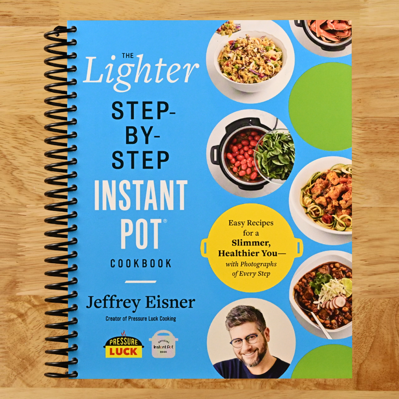The Lighter Step-By-Step Instant Pot Cookbook: Easy Recipes for a Slimmer, Healthier You?¢‚Ǩ‚ĢWith Photographs of Every Step (Step-by-Step Instant Pot Cookbooks)
