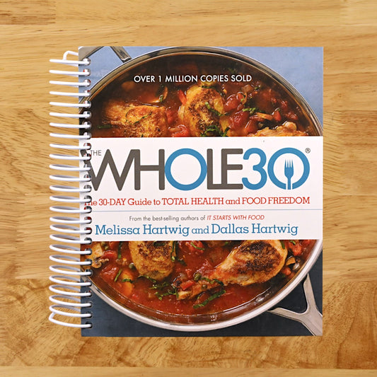 The Whole30: The 30-Day Guide to Total Health and Food Freedom