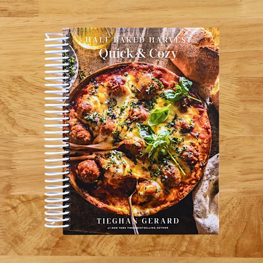 Half Baked Harvest Quick & Cozy: A Cookbook