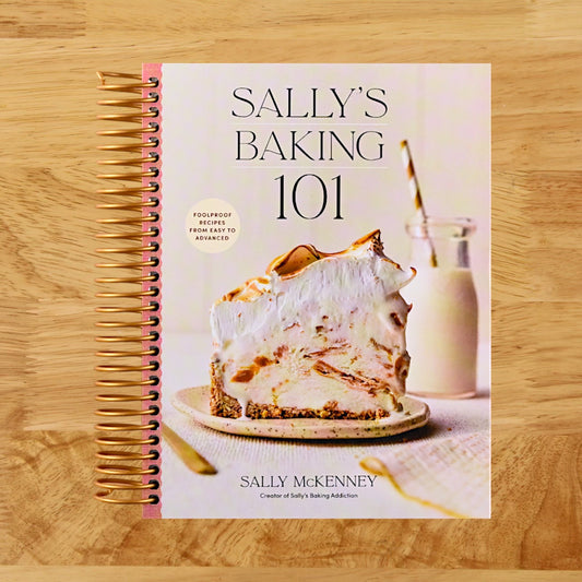 Sally's Baking 101: Foolproof Recipes from Easy to Advanced