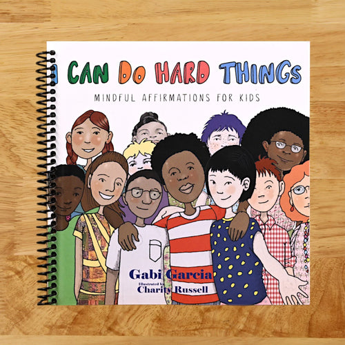 I Can Do Hard Things: Mindful Affirmations for Kids