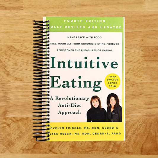 The Intuitive Eating Workbook: Ten Principles for Nourishing a Healthy Relationship with Food (A New Harbinger Self-Help Workbook)