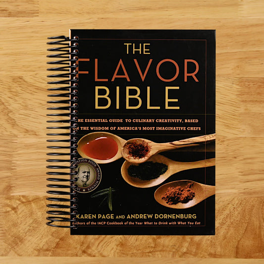 The Flavor Bible: The Essential Guide to Culinary Creativity, Based on the Wisdom of America's Most Imaginative Chefs