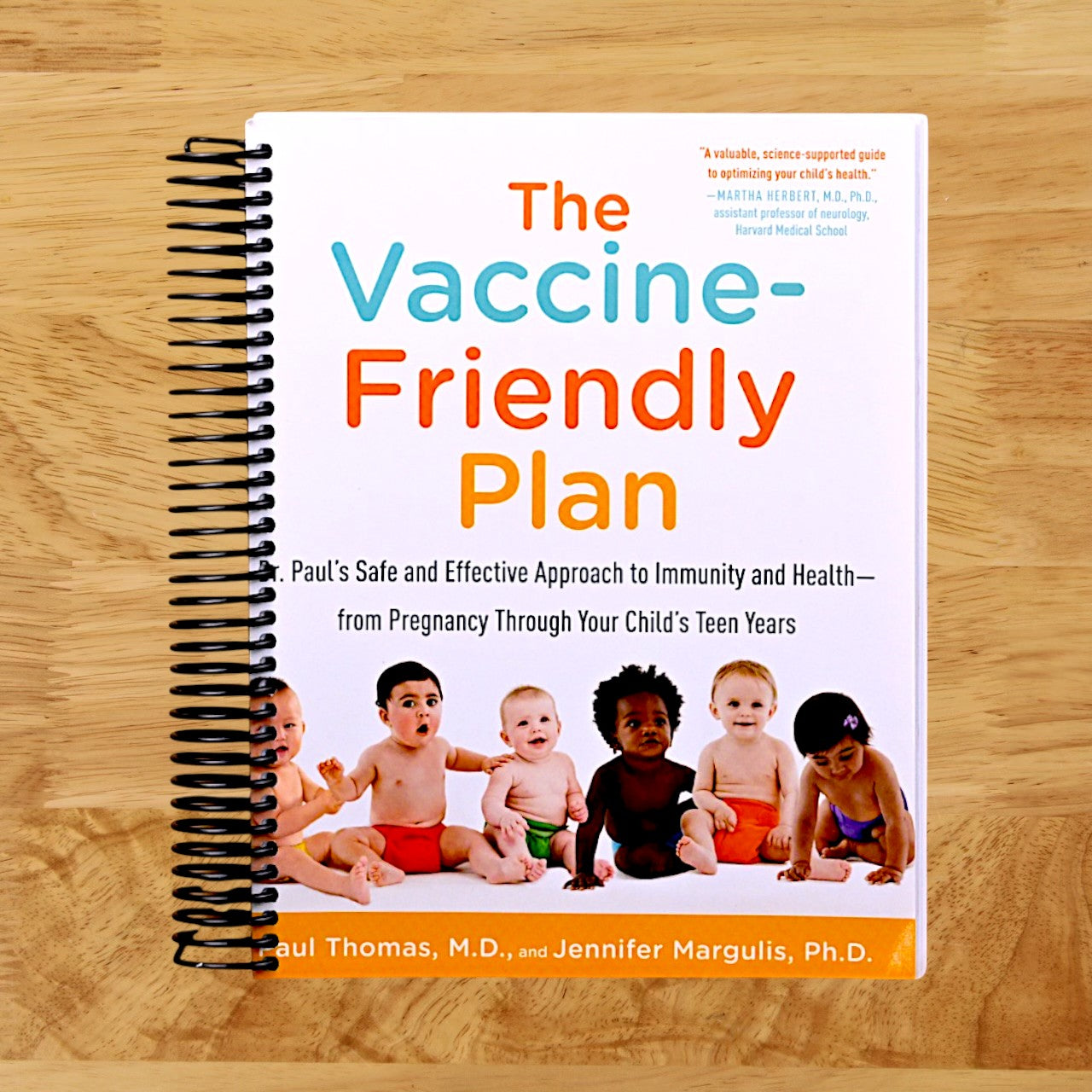 The Vaccine-Friendly Plan: Dr. Paul's Safe and Effective Approach to Immunity and Health-from Pregnancy Through Your Child's Teen Years