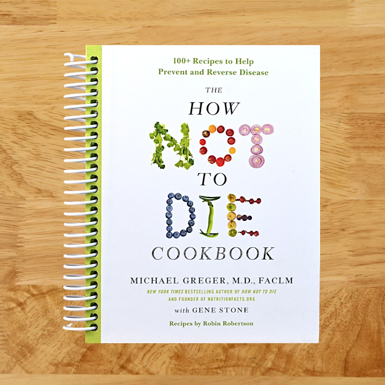 The How Not to Die Cookbook: 100+ Recipes to Help Prevent and Reverse Disease (International Edition)